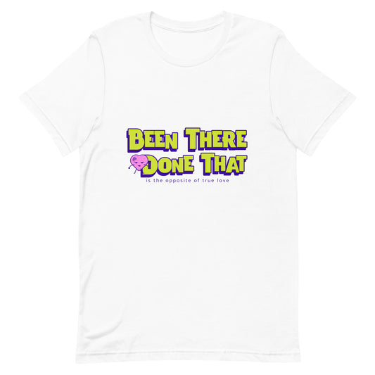 Been There Done That T-Shirt